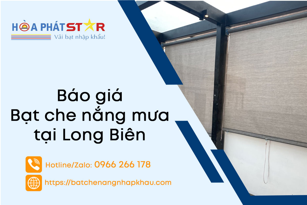 Lắp Đặt Bạt Che Nắng Tại Long Biên - Báo Giá Chính Xác, Uy Tín