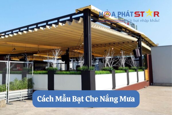 Các mẫu bạt che nắng mưa được yêu thích, tin dùng nhất