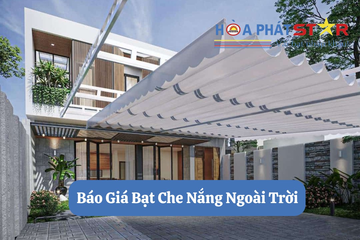 Báo giá bạt che nắng ngoài trời - cập nhật mới nhất 2025